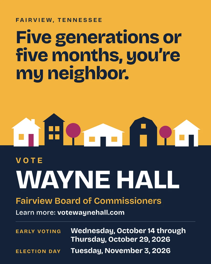 Campaign graphic. Five generations or five months, you're my neighbor. Vote Wayne Hall, Fairview Board of Commissioners. Learn more: votewaynehall.com.