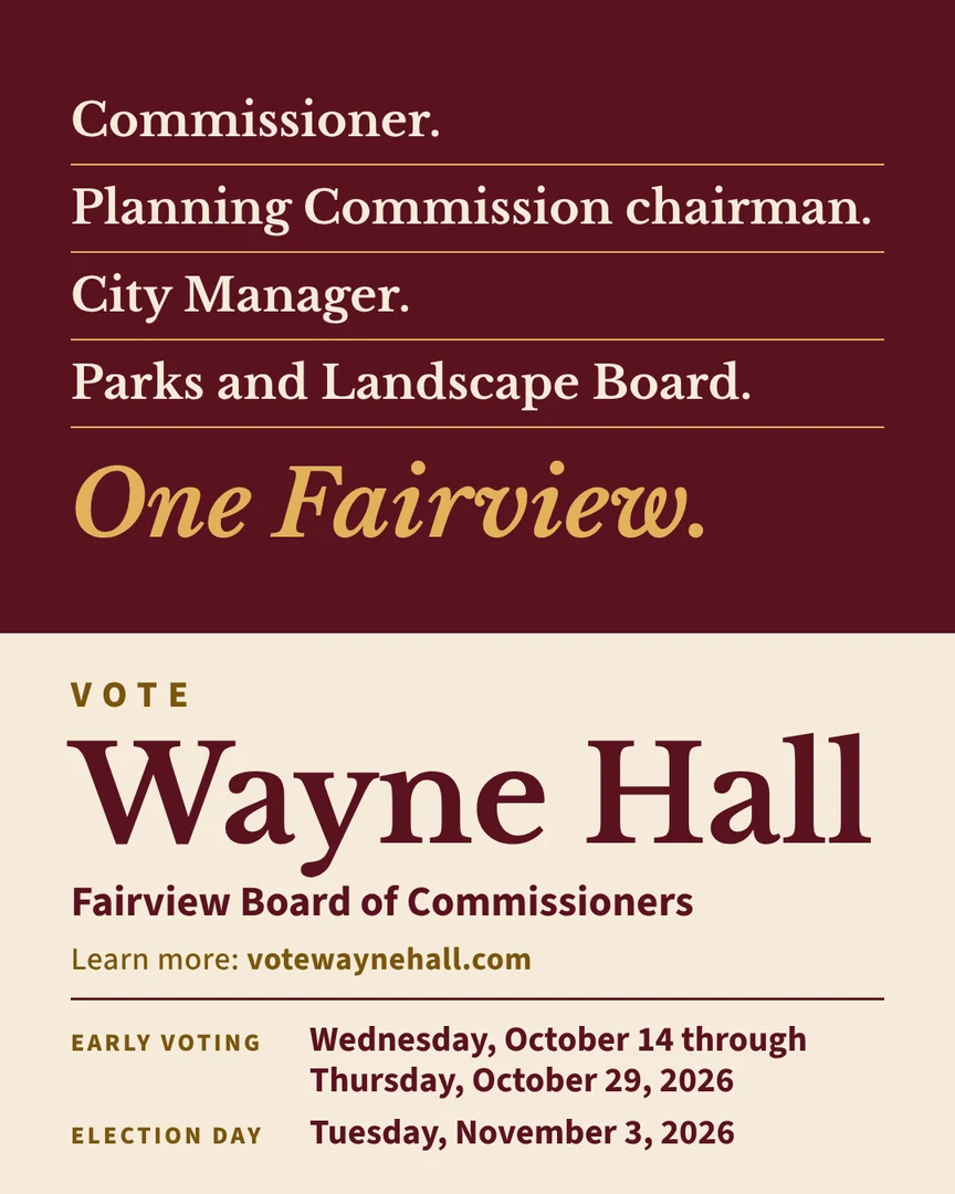 Campaign graphic. Commissioner. Planning Commission chairman. City Manager. Parks and Landscape Board. One Fairview. Vote Wayne Hall, Fairview Board of Commissioners. Learn more: votewaynehall.com.