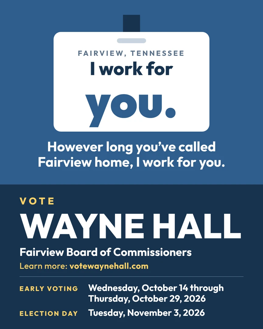 Campaign graphic. However long you've called Fairview home, I work for you. Vote Wayne Hall, Fairview Board of Commissioners. Learn more: votewaynehall.com.