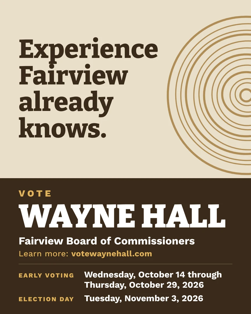 Campaign graphic. Experience Fairview already knows. Vote Wayne Hall, Fairview Board of Commissioners. Learn more: votewaynehall.com.