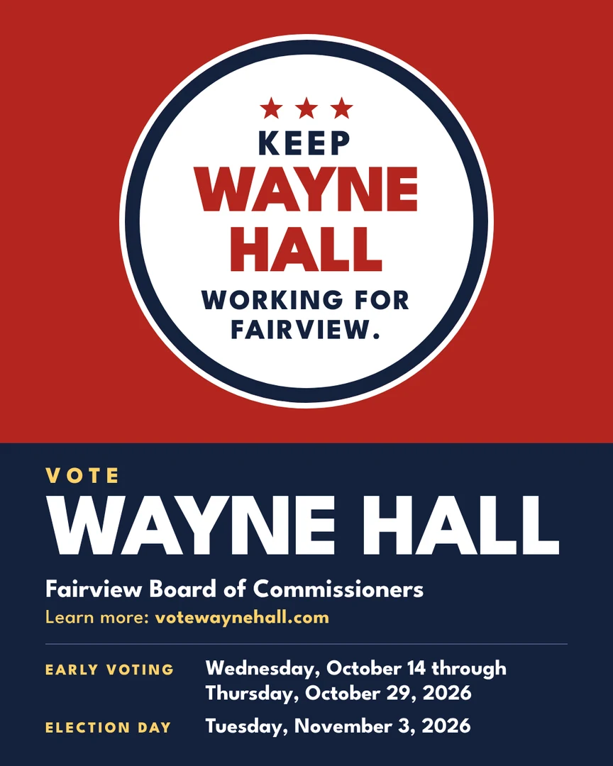 Campaign graphic. Keep Wayne Hall working for Fairview. Vote Wayne Hall, Fairview Board of Commissioners. Learn more: votewaynehall.com.